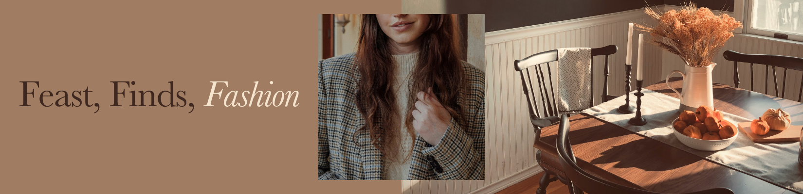 Feasts, Finds, Fashion